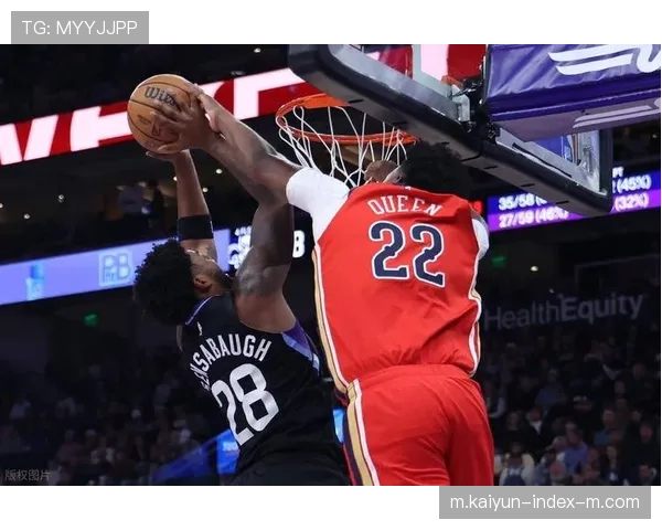 费尔斯18分11篮板鹈鹕内线支柱 麦戈文斯18分替补火力支撑外线投射